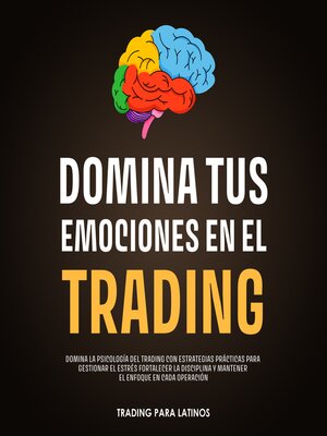 cover image of Domina tus Emociones en el Trading